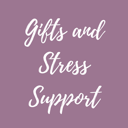 GIFTS & STRESS SUPPORT